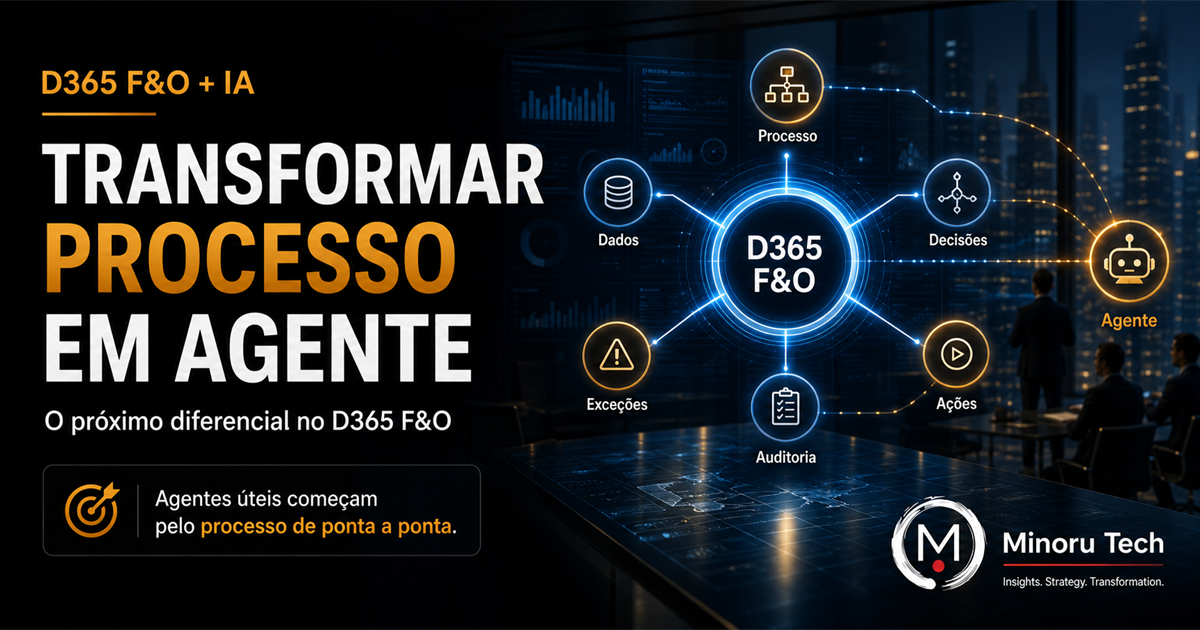 O próximo diferencial no D365 F&O será saber transformar processo em agente